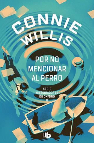 POR NO MENCIONAR AL PERRO (HISTORIADORES DE OXFORD 2) | 9788413147505 | WILLIS, CONNIE | Llibreria Drac - Librería de Olot | Comprar libros en catalán y castellano online