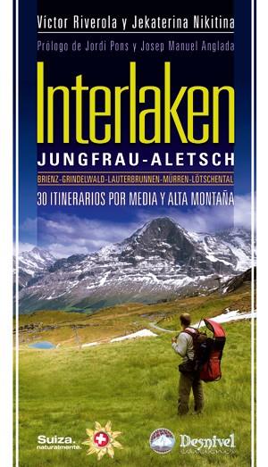 INTERLAKEN JUNGFRAU ALETSCH | 9788498292176 | RIVEROLA, VÍCTOR/NIKITINA, JEKATERINA | Llibreria Drac - Librería de Olot | Comprar libros en catalán y castellano online