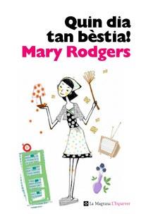 QUIN DIA TAN BESTIA | 9788482648910 | RODGERS, MARY | Llibreria Drac - Llibreria d'Olot | Comprar llibres en català i castellà online