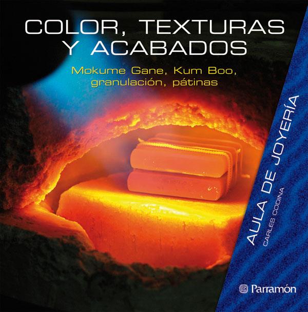 COLOR TEXTURAS Y ACABADOS. MOKUME GANE KUM BOO GRANULACION P | 9788434233805 | AA.VV. | Llibreria Drac - Librería de Olot | Comprar libros en catalán y castellano online