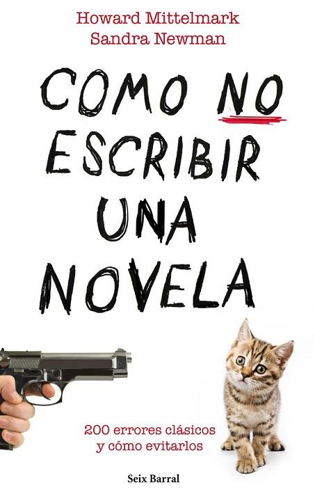 COMO NO ESCRIBIR UNA NOVELA | 9788432232008 | MITTELMARK, HOWARD;NEWMAN, SANDRA | Llibreria Drac - Llibreria d'Olot | Comprar llibres en català i castellà online