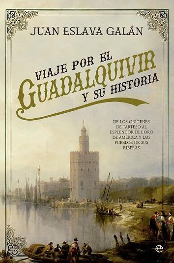 VIAJE POR EL GUADALQUIVIR Y SU HISTORIA | 9788491641032 | ESLAVA, JUAN | Llibreria Drac - Llibreria d'Olot | Comprar llibres en català i castellà online