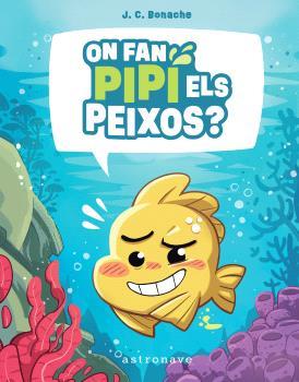 ON FAN PIPI ELS PEIXOS | 9788467972047 | BONACHE, JUAN CARLOS | Llibreria Drac - Llibreria d'Olot | Comprar llibres en català i castellà online