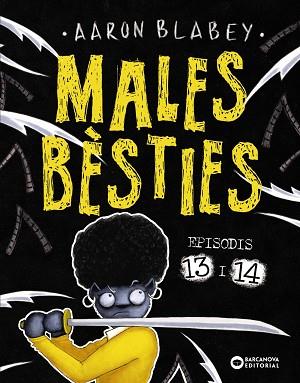 MALES BÈSTIES. EPISODIS 13 I 14 | 9788448959760 | BLABEY, AARON | Llibreria Drac - Llibreria d'Olot | Comprar llibres en català i castellà online