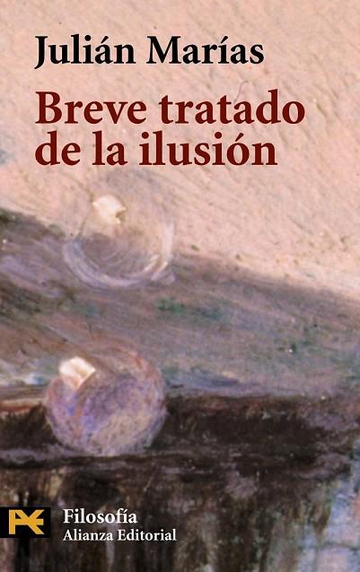 BREVE TRATADO DE LA ILUSION | 9788420637266 | MARIAS, JULIAN | Llibreria Drac - Llibreria d'Olot | Comprar llibres en català i castellà online