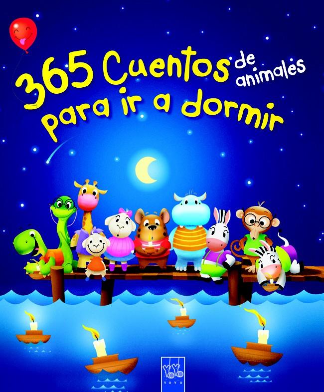 365 CUENTOS DE ANIMALES PARA IR A DORMIR | 9788408116981 | YOYO | Llibreria Drac - Llibreria d'Olot | Comprar llibres en català i castellà online