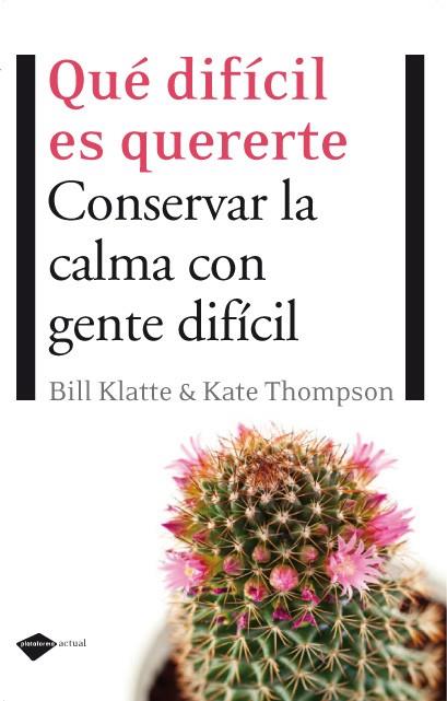 QUE DIFICIL ES QUERERTE | 9788496981553 | KLATTE, BILL / THOMPSON, KATE | Llibreria Drac - Llibreria d'Olot | Comprar llibres en català i castellà online