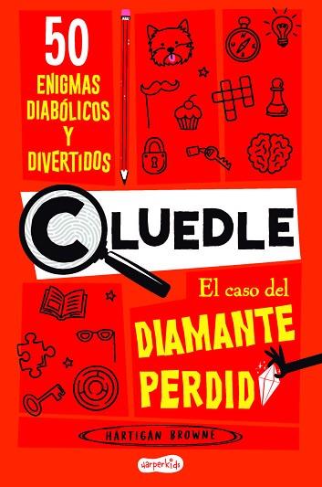 CLUEDLE: EL CASO DEL DIAMANTE PERDIDO: 50 ENIGMAS DIABÓLICOS Y DIVERTIDOS | 9788419802668 | BROWNE, HARTIGAN | Llibreria Drac - Llibreria d'Olot | Comprar llibres en català i castellà online