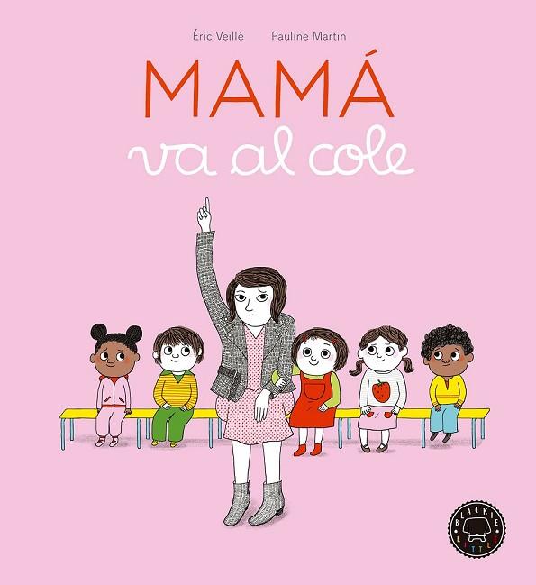 MAMÁ VA AL COLE | 9788416290970 | VEILLÉ, ÉRIC | Llibreria Drac - Llibreria d'Olot | Comprar llibres en català i castellà online