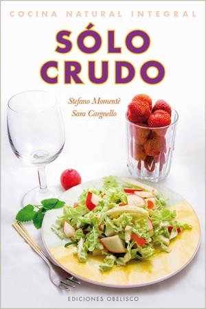 SOLO CRUDO | 9788497778404 | MOMENTÀ, STEFANO/CARGNELLO, SARA | Llibreria Drac - Librería de Olot | Comprar libros en catalán y castellano online