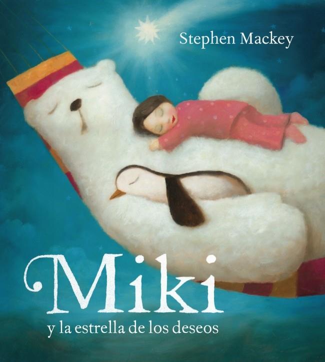 MIKI Y LA ESTRELLA DE LOS DESEOS | 9788448836276 | MACKEY, STEPHEN | Llibreria Drac - Llibreria d'Olot | Comprar llibres en català i castellà online