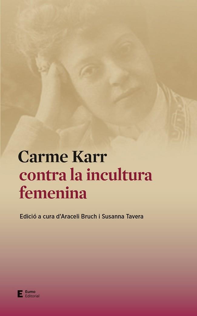 CARME KARR CONTRA LA INCULTURA FEMENINA | 9788497667159 | BRUCH, ARACELI; TAVERA, SUSANNA | Llibreria Drac - Llibreria d'Olot | Comprar llibres en català i castellà online