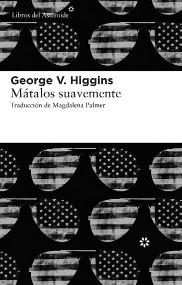 MATALOS SUAVEMENTE | 9788415625056 | HIGGINS, GEORGE V. | Llibreria Drac - Llibreria d'Olot | Comprar llibres en català i castellà online