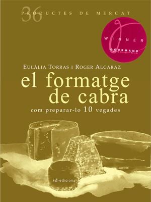 FORMATGE DE CABRA, EL | 9788492607365 | TORRAS, EULALIA / ALCARAZ, ROGER | Llibreria Drac - Llibreria d'Olot | Comprar llibres en català i castellà online