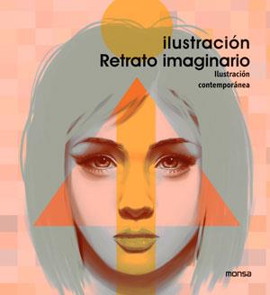 ILUSTRACIÓN RETRATO IMAGINARIO | 9788415829171 | SCHONLAU, JULIA (ED.) | Llibreria Drac - Librería de Olot | Comprar libros en catalán y castellano online