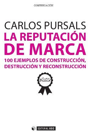 REPUTACIÓN DE MARCA, LA | 9788490297629 | PURSALS, CARLOS | Llibreria Drac - Librería de Olot | Comprar libros en catalán y castellano online