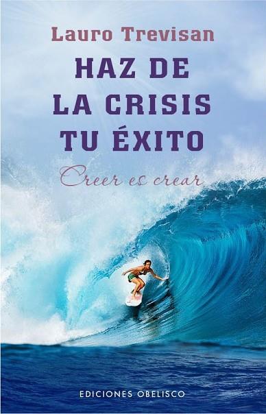 HAZ DE LA CRISIS TU ÉXITO | 9788415968498 | TREVISAN, LAURO | Llibreria Drac - Librería de Olot | Comprar libros en catalán y castellano online