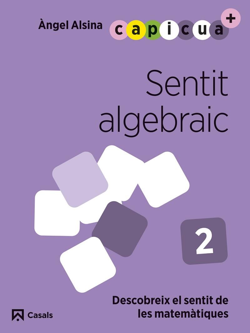 SENTIT ALGEBRAIC 2. CAPICUA 4 ANYS | 9788421879931 | ALSINA, ÀNGEL | Llibreria Drac - Librería de Olot | Comprar libros en catalán y castellano online