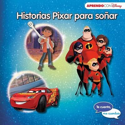 HISTORIAS PIXAR PARA SOÑAR (TE CUENTO, ME CUENTAS UNA HISTORIA DISNEY) | 9788416931828 | DISNEY | Llibreria Drac - Llibreria d'Olot | Comprar llibres en català i castellà online