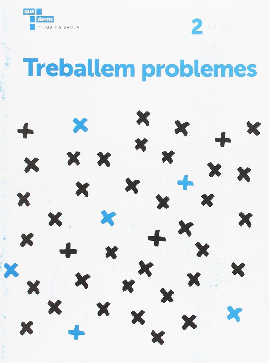 TREBALLEM PROBLEMES 2 PRIMÀRIA BAULA | 9788447934324 | YEBRA GÓMEZ, RUBÉN | Llibreria Drac - Llibreria d'Olot | Comprar llibres en català i castellà online