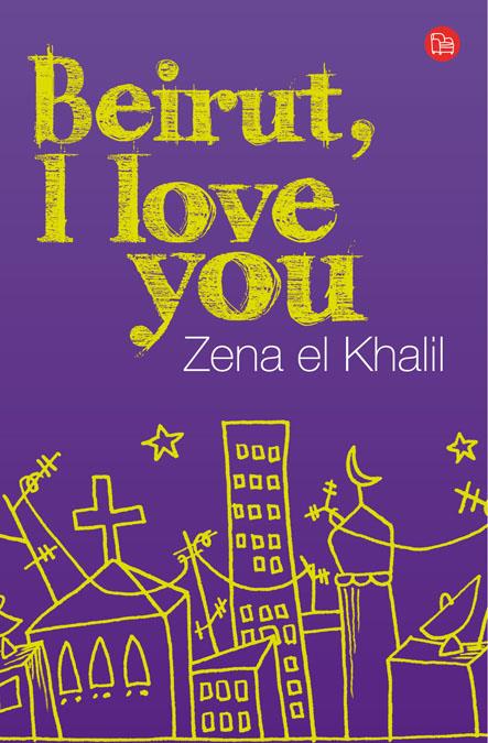 BEIRUT I LOVE YOU | 9788466323246 | EL KHALIL, ZENA | Llibreria Drac - Llibreria d'Olot | Comprar llibres en català i castellà online