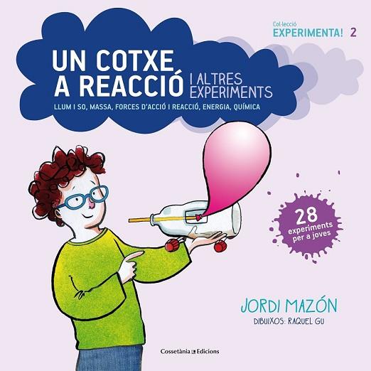 UN COTXE A REACCIÓ I ALTRES EXPERIMENTS (EXPERIMENTA 2) | 9788490343890 | MAZÓN, JORDI | Llibreria Drac - Llibreria d'Olot | Comprar llibres en català i castellà online