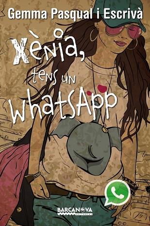 XÈNIA, TENS UN WHATSAPP | 9788448930820 | PASQUAL, GEMMA | Llibreria Drac - Librería de Olot | Comprar libros en catalán y castellano online