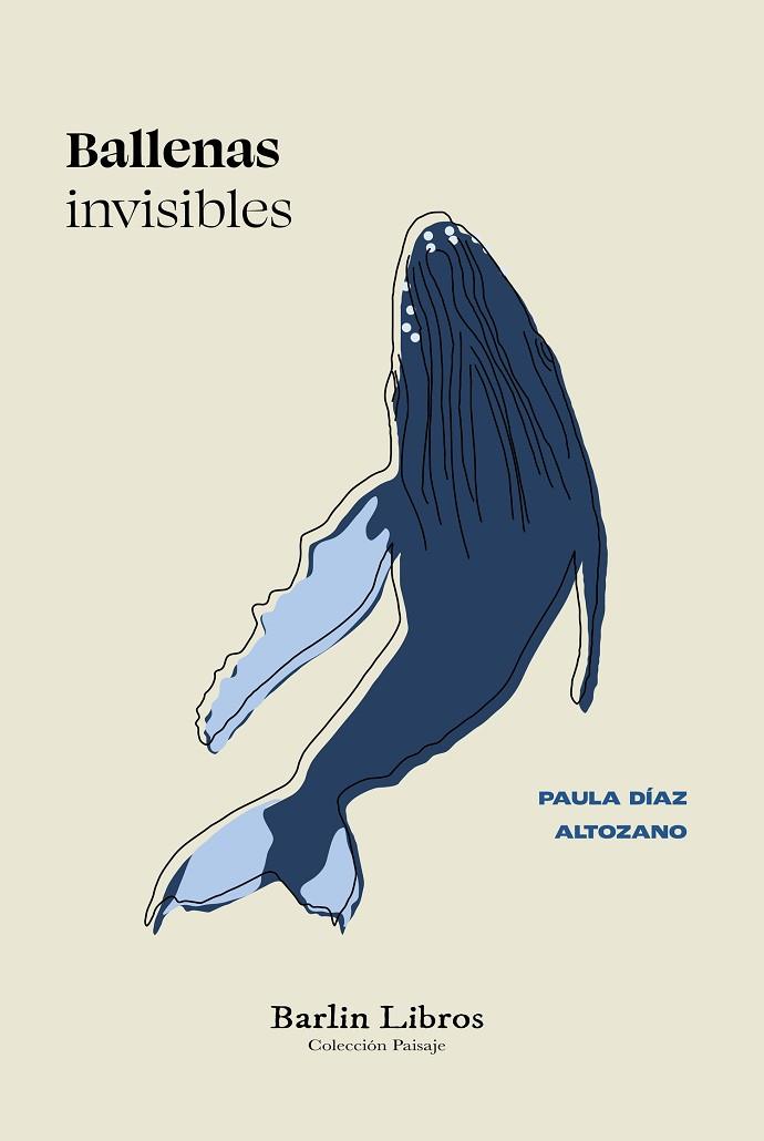 BALLENAS INVISIBLES | 9788412889215 | DÍAZ ALTOZANO, PAULA | Llibreria Drac - Llibreria d'Olot | Comprar llibres en català i castellà online