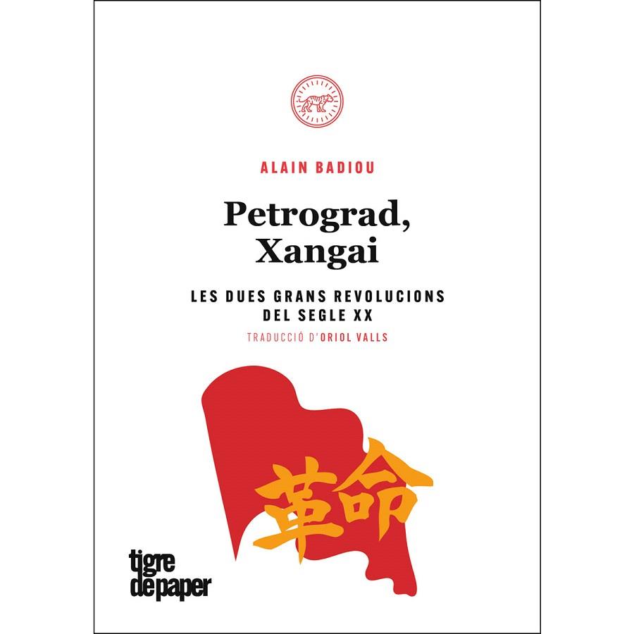 PETROGRAD XANGAI | 9788416855407 | BADIOU, ALAIN | Llibreria Drac - Llibreria d'Olot | Comprar llibres en català i castellà online