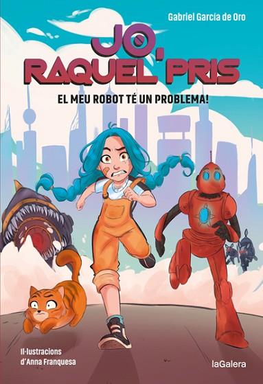 RAQUEL PRIS 1. EL MEU ROBOT TÉ UN PROBLEMA! | 9788424670917 | GARCÍA DE ORO, GABRIEL | Llibreria Drac - Llibreria d'Olot | Comprar llibres en català i castellà online