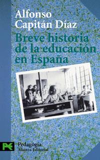 BREVE HISTORIA DE LA EDUCACION EN ESPAÑA | 9788420673370 | CAPITAN DIAZ, ALFONSO | Llibreria Drac - Llibreria d'Olot | Comprar llibres en català i castellà online