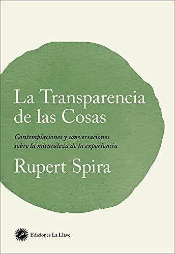 TRANSPARENCIA DE LAS COSAS, LA | 9788416145874 | SPIRA, RUPERT | Llibreria Drac - Librería de Olot | Comprar libros en catalán y castellano online