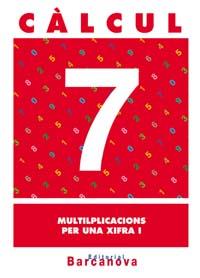 CALCUL 7  : MULTIPLICACIONS  PER UNA XIFRA I | 9788448914462 | Llibreria Drac - Llibreria d'Olot | Comprar llibres en català i castellà online