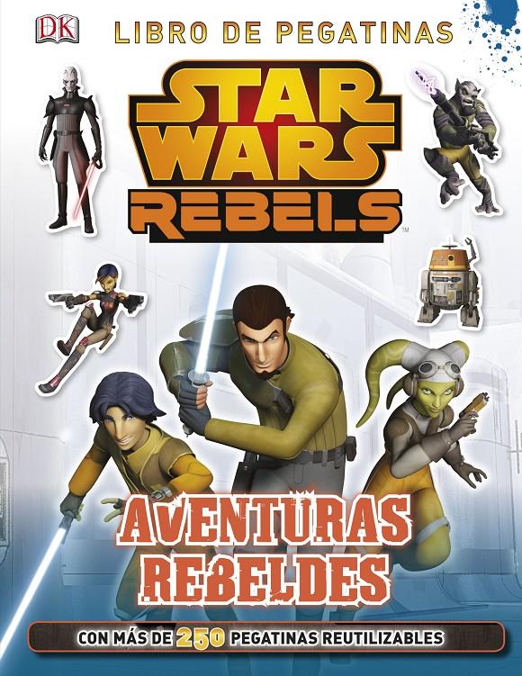 STAR WARS REBELS. AVENTURAS REBELDES | 9788408134022 | AAVV | Llibreria Drac - Librería de Olot | Comprar libros en catalán y castellano online