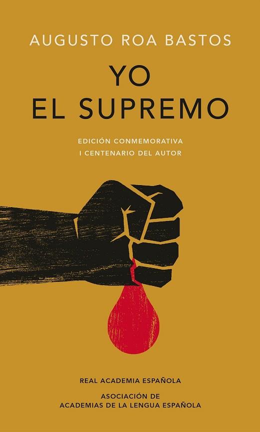 YO EL SUPREMO (EDICIÓN CONMEMORATIVA DE LA RAE Y LA ASALE) | 9788420479774 | ROA, AUGUSTO | Llibreria Drac - Llibreria d'Olot | Comprar llibres en català i castellà online