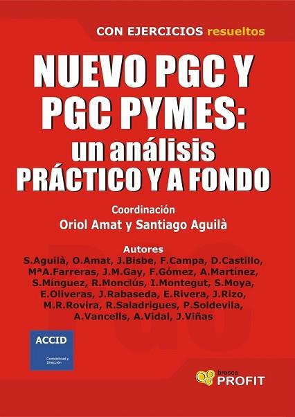 NUEVO PGC Y PGC PYMES UN ANALISIS PRACTICO Y A FONDO | 9788496998544 | AMAT, ORIOL; AGUILA, SANTIAGO (COORD.) | Llibreria Drac - Librería de Olot | Comprar libros en catalán y castellano online