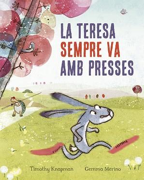 TERESA SEMPRE VA AMB PRESSES, LA  | 9788491452515 | KNAPMAN, TIMOTHY | Llibreria Drac - Llibreria d'Olot | Comprar llibres en català i castellà online