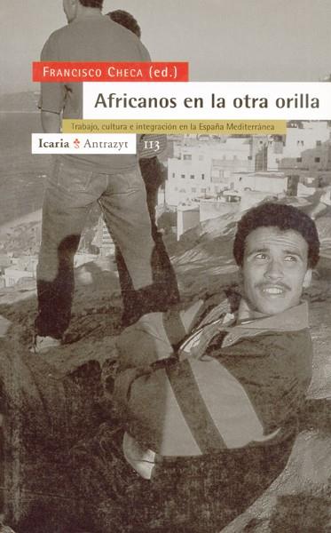 AFRICANOS EN LA OTRA ORILLA | 9788474263367 | CHECA, FRANCISCO | Llibreria Drac - Llibreria d'Olot | Comprar llibres en català i castellà online