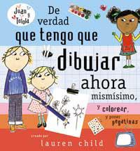 DE VERDAD TENGO DIBUJAR AHORA MISMISIMO Y COLOREAR Y PONER P | 9788478719280 | CHILD, LAUREN | Llibreria Drac - Librería de Olot | Comprar libros en catalán y castellano online