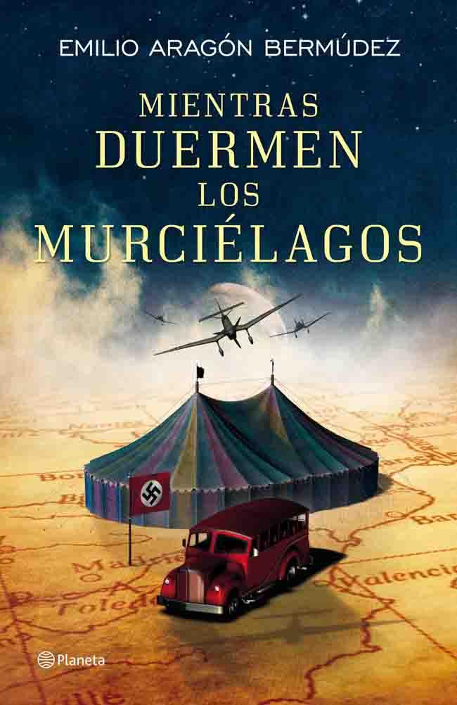 MIENTRAS DUERMEN LOS MURCIÉLAGOS | 9788408006077 | ARAGÓN, EMILIO | Llibreria Drac - Llibreria d'Olot | Comprar llibres en català i castellà online