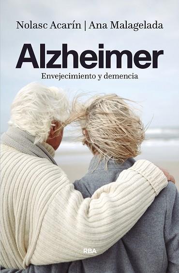 ALZHEIMER ENVEJECIMIENTO Y DEMENCIA | 9788490567869 | ACARIN, NOLASC | Llibreria Drac - Llibreria d'Olot | Comprar llibres en català i castellà online