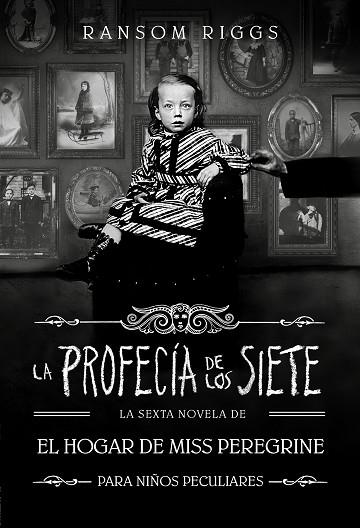 PROFECÍA DE LOS SIETE, LA (EL HOGAR DE MISS PEREGRINE PARA NIÑOS PECULIARES 6) | 9788410190559 | RIGGS, RANSOM | Llibreria Drac - Llibreria d'Olot | Comprar llibres en català i castellà online