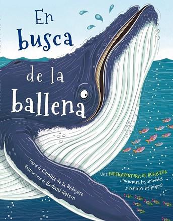 EN BUSCA DE LA BALLENA | 9788416712335 | BÉDOYÈRE; WATSON, RICHARD | Llibreria Drac - Llibreria d'Olot | Comprar llibres en català i castellà online