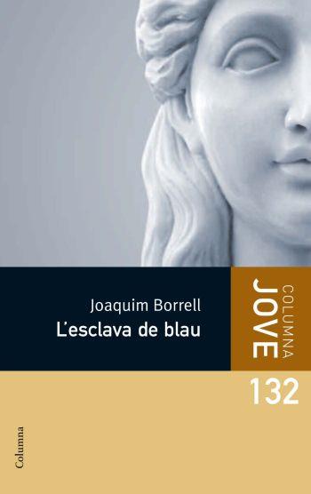 ESCLAVA DE BLAU, L' | 9788499320373 | BORRELL, JOAQUIM | Llibreria Drac - Librería de Olot | Comprar libros en catalán y castellano online