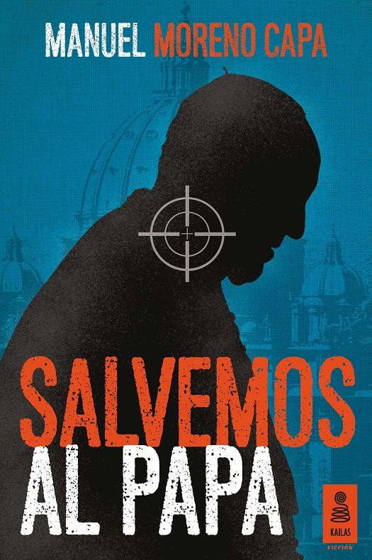 SALVEMOS AL PAPA | 9788416023400 | MORENO, MANUEL | Llibreria Drac - Llibreria d'Olot | Comprar llibres en català i castellà online