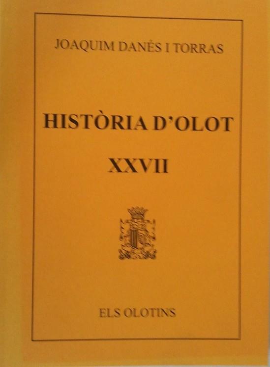 HISTORIA D'OLOT XXVII | 9000000003354 | DANES I TORRAS, JOAQUIM | Llibreria Drac - Llibreria d'Olot | Comprar llibres en català i castellà online