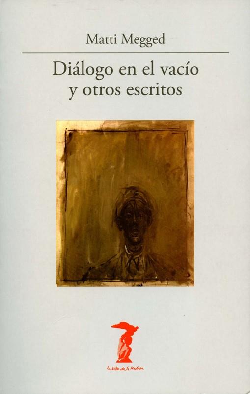 DIALOGO EN EL VACIO Y OTROS ESCRITOS | 9788477746935 | MEGGED, MATTI | Llibreria Drac - Librería de Olot | Comprar libros en catalán y castellano online