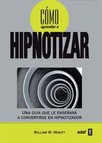 COMO APRENDER A HIPNOTIZAR | 9788441427877 | HEWITTK, WILLIAM W. | Llibreria Drac - Librería de Olot | Comprar libros en catalán y castellano online