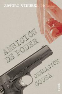 AMBICION DE PODER. OPERACION GODSA | 9788495440785 | VINUESA, ARTURO | Llibreria Drac - Llibreria d'Olot | Comprar llibres en català i castellà online