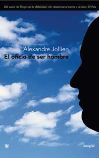 OFICIO DE SER HOMBRE, EL | 9788479019570 | JOLLIEN, ALEXANDRE | Llibreria Drac - Librería de Olot | Comprar libros en catalán y castellano online